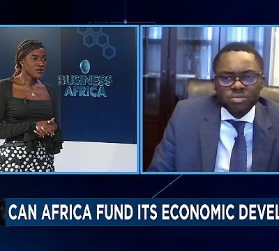 Can Africa fund its economic development? { Business Africa }